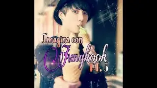 Imagina con Jungkook ♡ BTS ♡ Que haré... ♡ P. 5