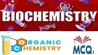 Biochemistry | Organic Chemistry MCQs