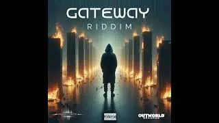 GATEWAY RIDDIM (Produced by The Architect for Zamarion Beats Productions, OutWorld Records)