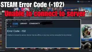 Fix Steam Error Code (-102) 