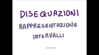 disequazioni rappresentazione intervalli   videolezione