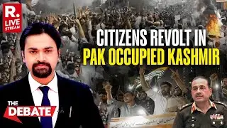 The Debate LIVE: Failed State Pakistan Facing Biggest Revolt In PoK