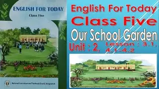 Class 5 English Unit 2 Lesson 3.1, 4.1- 4.2 Our school garden