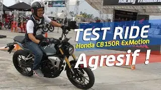 Test Ride Honda CB150R Exmotion . . . Agresif !