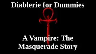 Diablerie for Dummies - A Vampire: The Masquerade Story