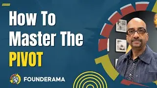 Founders - Master The Pivot!