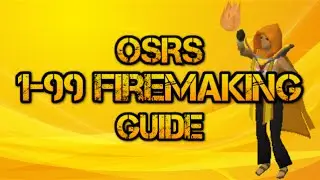 Runescape 1-99 firemaking guide [2007] (Old School) 2015