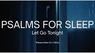 Psalm for Sleep: Find Deep Rest in 10 Minutes  | Let Go