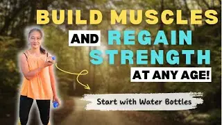 Rebuild Muscles & Regain Your Strength At Any Age Beginning with Biceps with Water Bottles Seniors