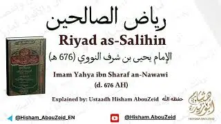 128-The commentary on Riyadus-Saliheen -  Ustaadh Hisham Abouzeid