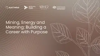 Mining, Energy and Meaning: Building a Career with Purpose