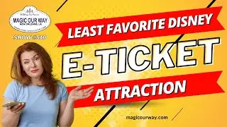 Least Favorite Disney E-Ticket Attraction - MOW #510