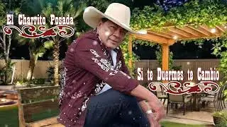 El Charrito Posada - Si te Duermes te cambio