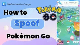How to Spoof Pok&eacute;mon Go