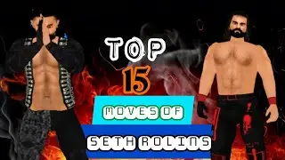 WWE Top 15 Moves Of Seth Rollins WR3D 2K23 V5