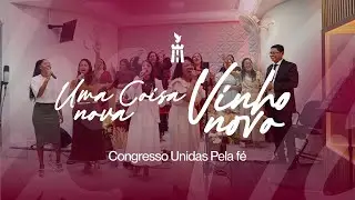 Uma Coisa Nova | Louvor Feminino | Congresso Unidas Pela Fé 2025