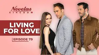 Living For Love | Episode - 79 | (English Dubbed) Mexican Novela Series