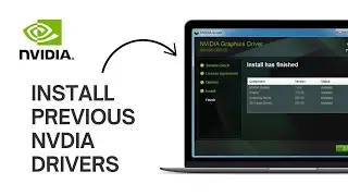 How to Install Previous NVDIA Drivers & Downgrade to Older NVIDIA Driver Version