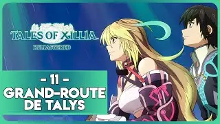 TALES OF XILLIA REMASTERED #11 - GRAND-ROUTE DE TALYS