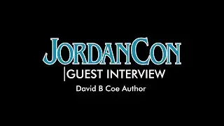 JordanCon Interviews David B Coe