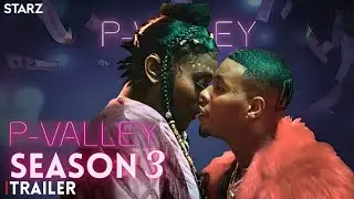 P-Valley Season 3 | Episodes 1 First Look | STARZ | Release Date Announcement !!!