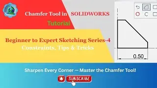 How to Use Chamfer Tool in SOLIDWORKS &ndash; Complete Sketch Guide -Part 4
