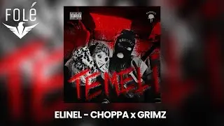 ELINEL X GRIMZ - CHOPPA
