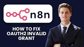 How to Fix n8n OAuth2 Invalid Grant 🔁 Renew Expired or Revoked Refresh Token for Seamless API Access