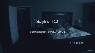 Paranormal Activity (2007) P#12 | Night#13 |