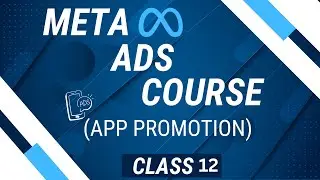 Meta Ads Course Class 9 Detail Lecture on Meta Ads Manager Objective ( App Promotion)