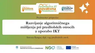 [Prispevek] Razvijanje algoritmičnega mi&scaron;ljenja pri pred&scaron;olskih otrocih z uporabo IKT- Simona Rangus