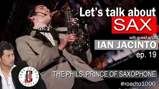 THE PHILIPPINES PRINCE OF SAXOPHONE || LETS TALK ABOUT SAX EP. 19
