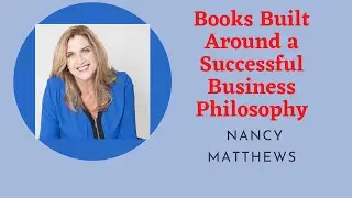 Building a Book with a Successful Business Philosophy - Nancy Matthews and Pat Iyer