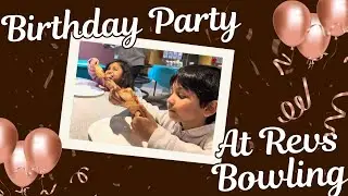 Vlog#88 Kids Birthday Party Fun at Revs Bowling Burnaby 🎳🎂 #bowling #birthday #canada #kids #vlog g