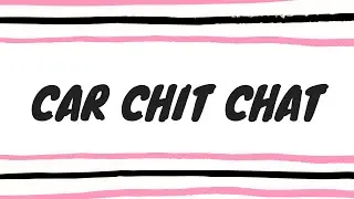Real Adult Problems| Car Chit Chat