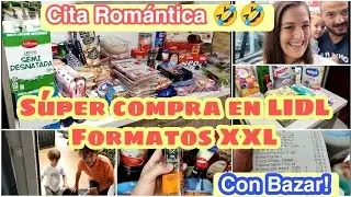 S&uacute;per Compra en LIDL/Formatos XXL/Para una familia NUMEROSA/CITA Rom&aacute;ntica?!🤣/Con Bazar #lidloferta