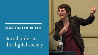Marion Fourcade: Social order in the digital society
