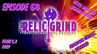 FFXIV Patch 6.1 Prep, Kingdom Hearts 4, And FFTCG Opus XVI Legend Review Ep 64