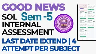 DU SOL GOOD NEWS 5TH SEMESTER INTERNAL LAST DATE EXTENDS AND YOU WILL GET 4 ATTEMPT OF ASSESSMENT