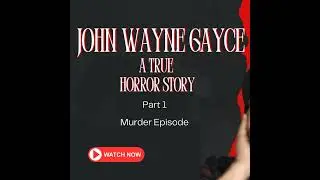 John Wayne Gacy: A True Horror Story pt. 1 Murder
