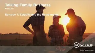 Talking Family Business P| Ep 1: Establishing the Relationship