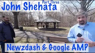 John Shehata On NewzDash & Google AMP - Part Three #124