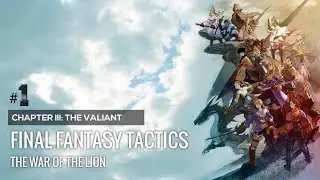 Chapter III: The Valiant, Part 1 | Final Fantasy Tactics: The War of the Lion