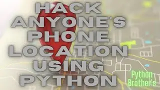 How to get location of phone using python🤘🤘