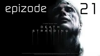 Death Stranding \ прохождение на ВЫСОКОЙ СЛОЖНОСТИ \ эпизод #21