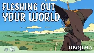 Filling Gaps in TTRPG Worldbuilding | Obojima Podcast Episode 43