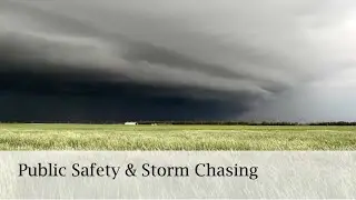 Storm Chasing & Public Safety | Presentation from ARRL Field Day