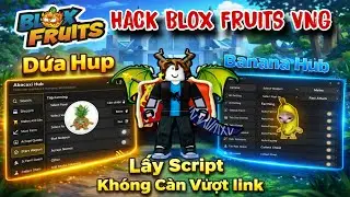 C&aacute;ch Hack Blox Fruit Kh&ocirc;ng Cần Vượt Link 2 Script Farm Ngon Nhất Kh&ocirc;ng Lỗi Banana Hub No Key !!