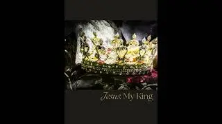 Jesus My King