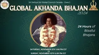 Sri Sathya Sai Global Akhanda Bhajan 2024 | Nov 9 & 10 | SSSGC - Canada | Part 1